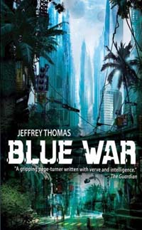 Blue War by Jeffrey Thomas - cover