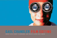 Film Editing - Great Cuts Every Filmmaker And Movie Lover Must Know by Gael Chandler