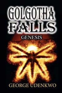 Golgotha Falls - Genesis by George Udenkwo