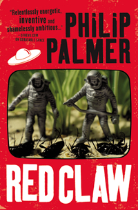Red Claw by Philip Palmer